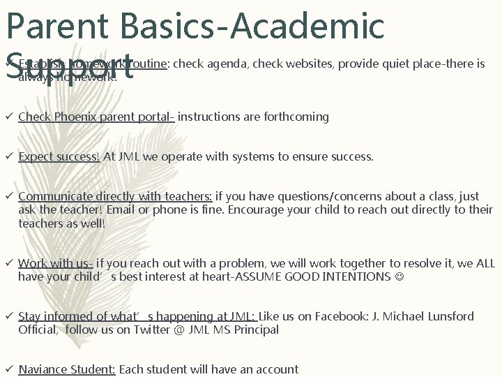 Parent Basics-Academic Support ü Establish homework routine: check agenda, check websites, provide quiet place-there