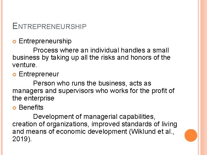 ENTREPRENEURSHIP Entrepreneurship Process where an individual handles a small business by taking up all