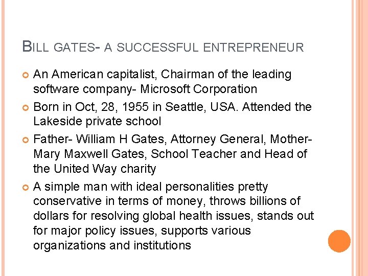 BILL GATES- A SUCCESSFUL ENTREPRENEUR An American capitalist, Chairman of the leading software company-