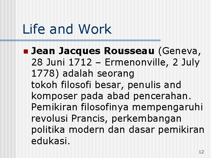 Life and Work n Jean Jacques Rousseau (Geneva, 28 Juni 1712 – Ermenonville, 2