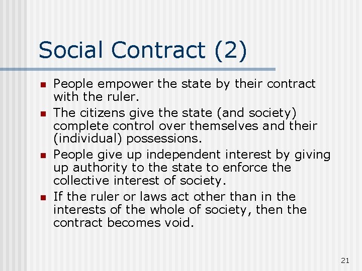 Social Contract (2) n n People empower the state by their contract with the