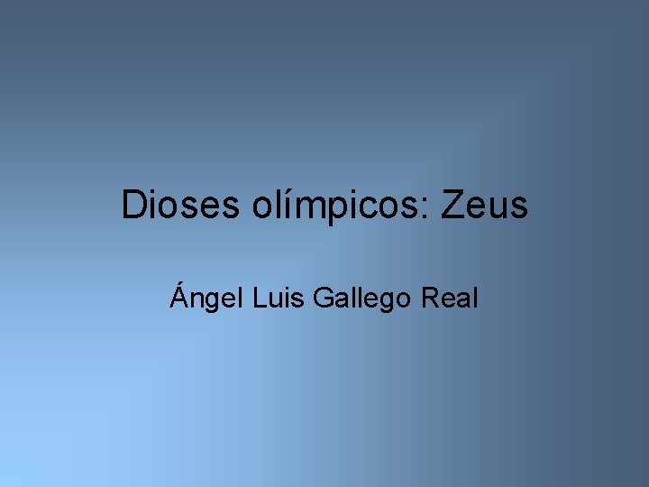 Dioses olímpicos: Zeus Ángel Luis Gallego Real 