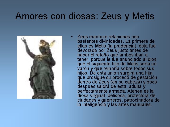 Amores con diosas: Zeus y Metis • Zeus mantuvo relaciones con bastantes divinidades. La