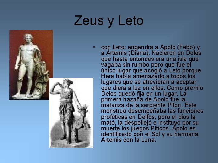 Zeus y Leto • con Leto: engendra a Apolo (Febo) y a Ártemis (Diana).