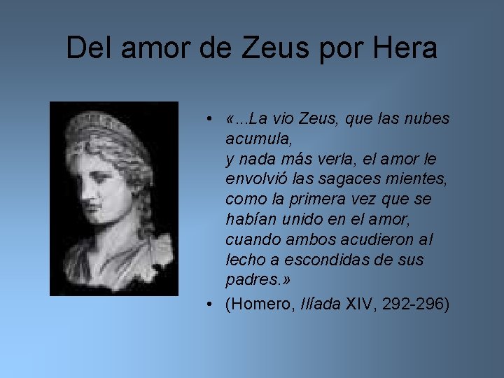 Del amor de Zeus por Hera • «. . . La vio Zeus, que