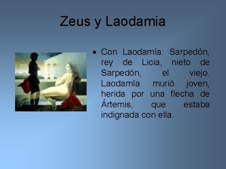 Zeus y Laodamia Con Laodamía: Sarpedón, rey de Licia, nieto de Sarpedón, el viejo.