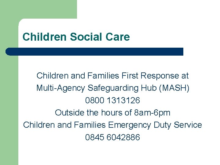 Children Social Care Children and Families First Response at Multi-Agency Safeguarding Hub (MASH) 0800