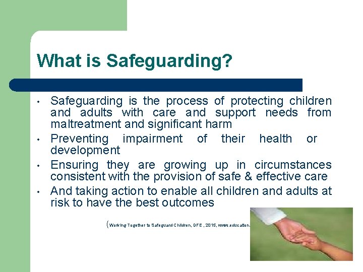What is Safeguarding? • • Safeguarding is the process of protecting children and adults
