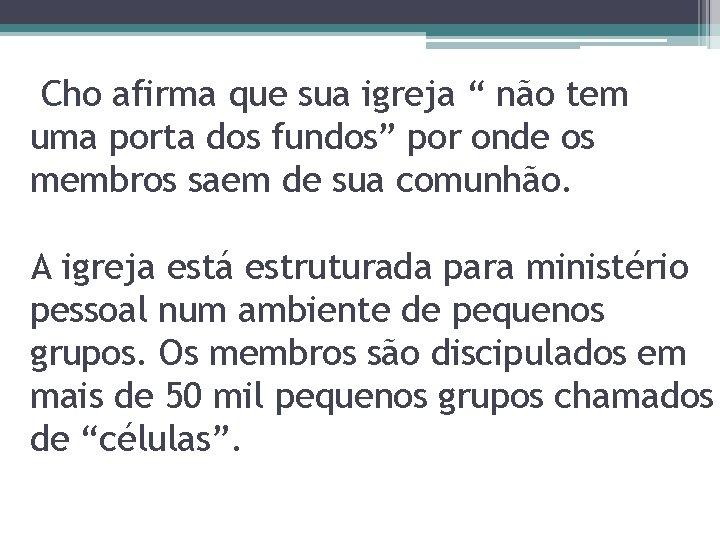 Cho afirma que sua igreja “ não tem uma porta dos fundos” por onde