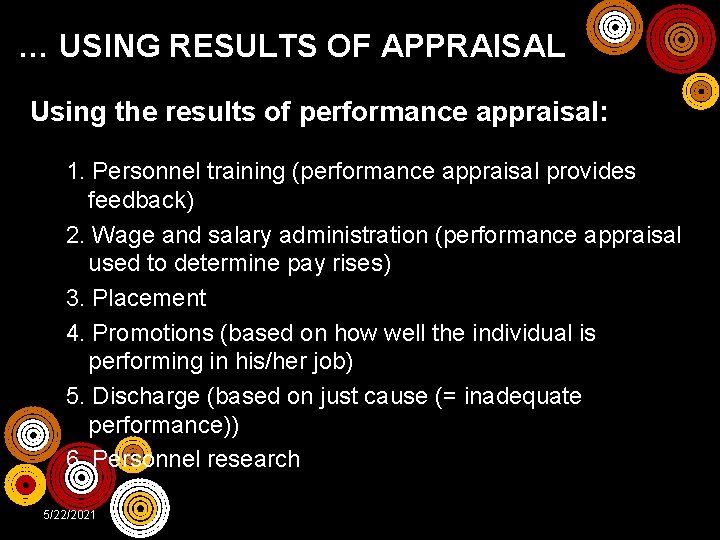 … USING RESULTS OF APPRAISAL Using the results of performance appraisal: 1. Personnel training