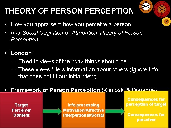 THEORY OF PERSON PERCEPTION • How you appraise = how you perceive a person