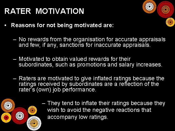 RATER MOTIVATION • Reasons for not being motivated are: – No rewards from the