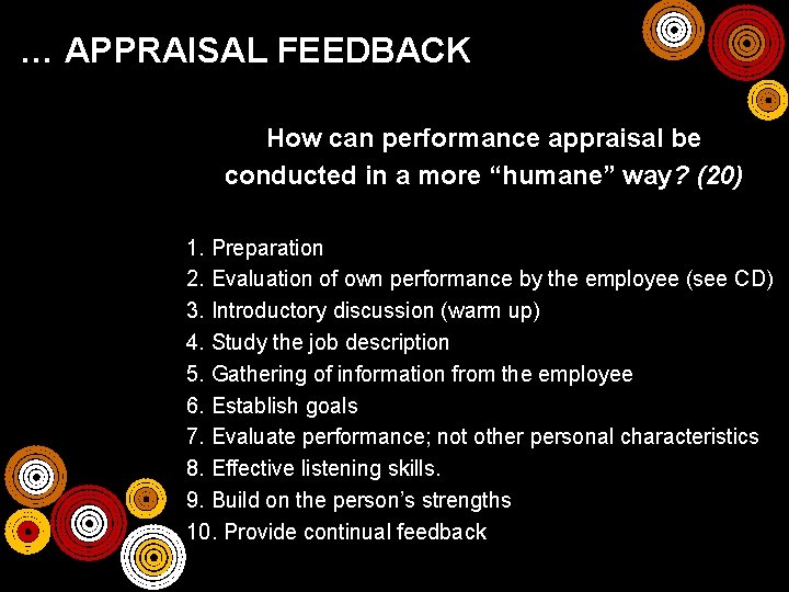 … APPRAISAL FEEDBACK How can performance appraisal be conducted in a more “humane” way?