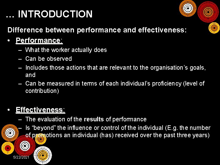 … INTRODUCTION Difference between performance and effectiveness: • Performance: – What the worker actually