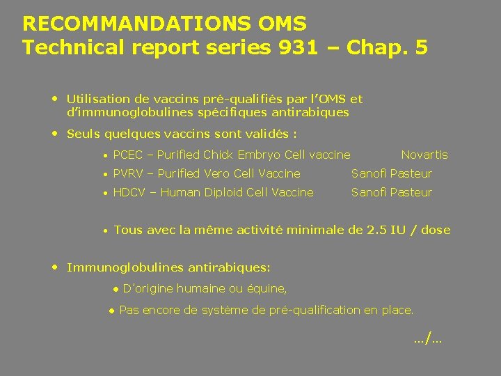 RECOMMANDATIONS OMS Technical report series 931 – Chap. 5 • Utilisation de vaccins pré-qualifiés