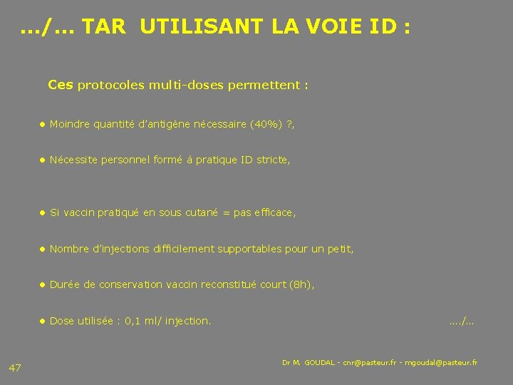 …/… TAR UTILISANT LA VOIE ID : Ces protocoles multi-doses permettent : ● Moindre