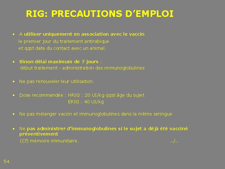 RIG: PRECAUTIONS D’EMPLOI • A utiliser uniquement en association avec le vaccin le premier