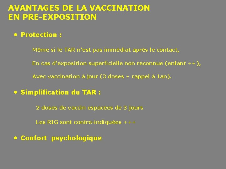 AVANTAGES DE LA VACCINATION EN PRE-EXPOSITION • Protection : Même si le TAR n’est