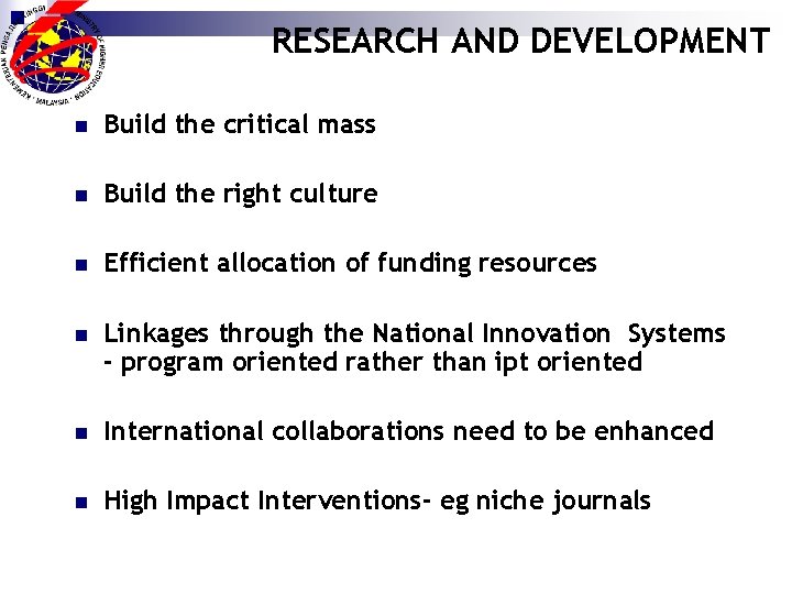 RESEARCH AND DEVELOPMENT n Build the critical mass n Build the right culture n