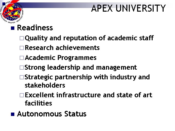 APEX UNIVERSITY n Readiness ¨ Quality and reputation of academic staff ¨ Research achievements