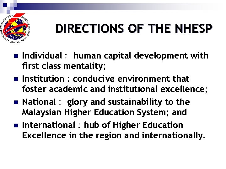 DIRECTIONS OF THE NHESP n n Individual : human capital development with first class