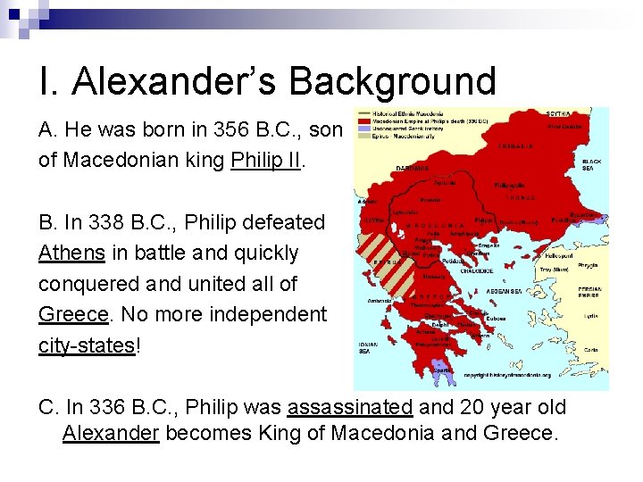 I. Alexander’s Background A. He was born in 356 B. C. , son of