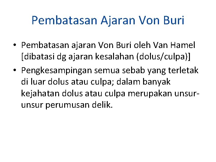 Pembatasan Ajaran Von Buri • Pembatasan ajaran Von Buri oleh Van Hamel [dibatasi dg