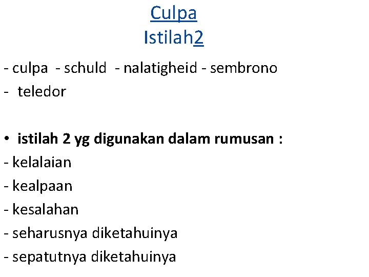 Culpa Istilah 2 - culpa - schuld - nalatigheid - sembrono - teledor •