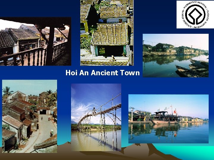 Hoi An Ancient Town Hoi An Ancient Town