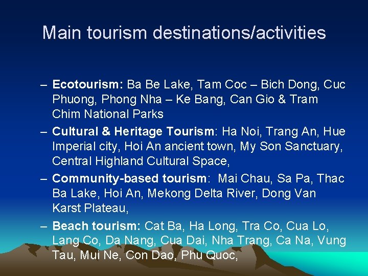 Main tourism destinations/activities – Ecotourism: Ba Be Lake, Tam Coc – Bich Dong, Cuc Main tourism destinations/activities – Ecotourism: Ba Be Lake, Tam Coc – Bich Dong, Cuc