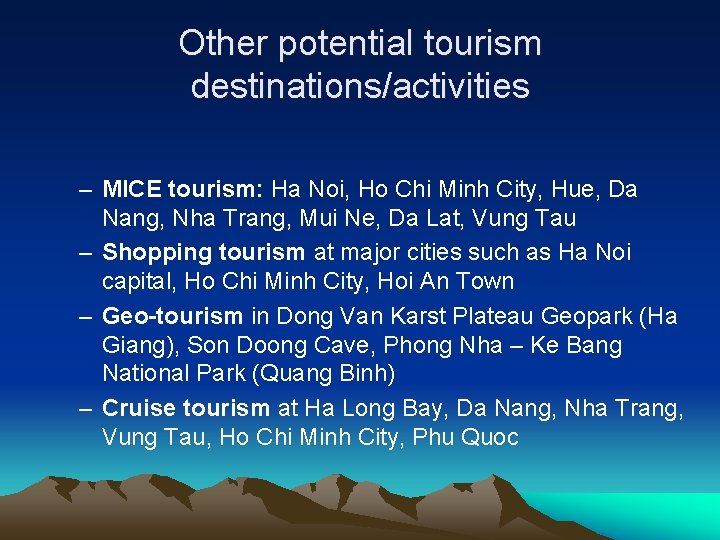 Other potential tourism destinations/activities – MICE tourism: Ha Noi, Ho Chi Minh City, Hue, Other potential tourism destinations/activities – MICE tourism: Ha Noi, Ho Chi Minh City, Hue,