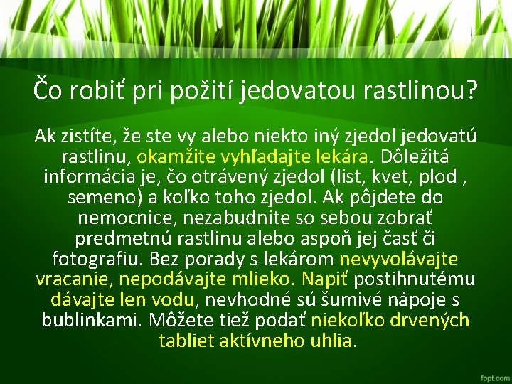 Čo robiť pri požití jedovatou rastlinou? Ak zistíte, že ste vy alebo niekto iný