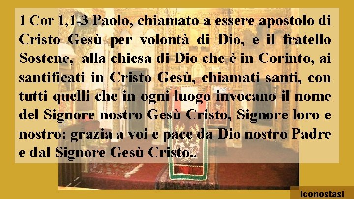 1 Cor 1, 1 -3 Paolo, chiamato a essere apostolo di Cristo Gesù per