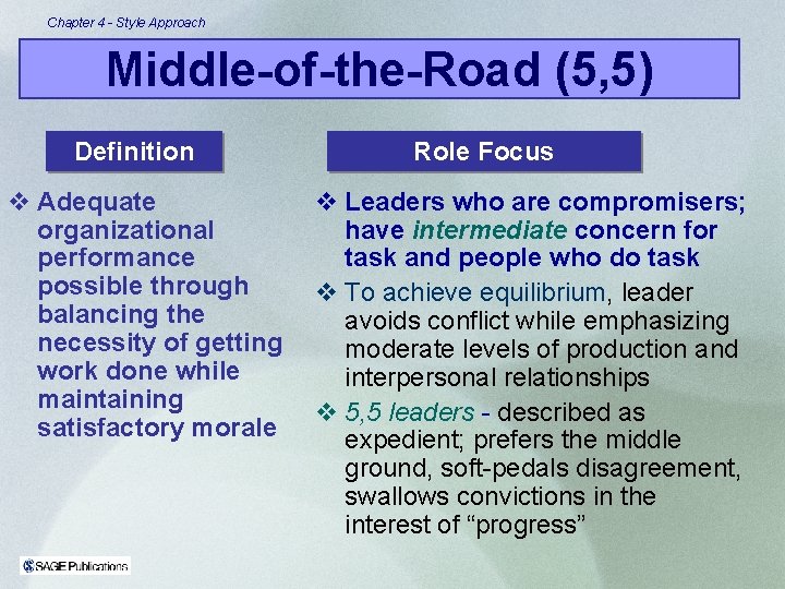 Chapter 4 - Style Approach Middle-of-the-Road (5, 5) Definition v Adequate organizational performance possible