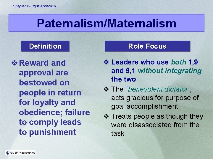 Chapter 4 - Style Approach Paternalism/Maternalism Definition v Reward and approval are bestowed on