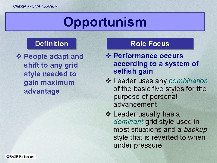 Chapter 4 - Style Approach Opportunism Definition v People adapt and shift to any