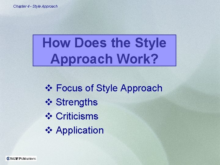 Chapter 4 - Style Approach How Does the Style Approach Work? v Focus of