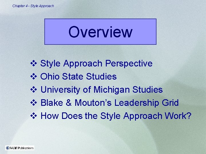 Chapter 4 - Style Approach Overview v Style Approach Perspective v Ohio State Studies