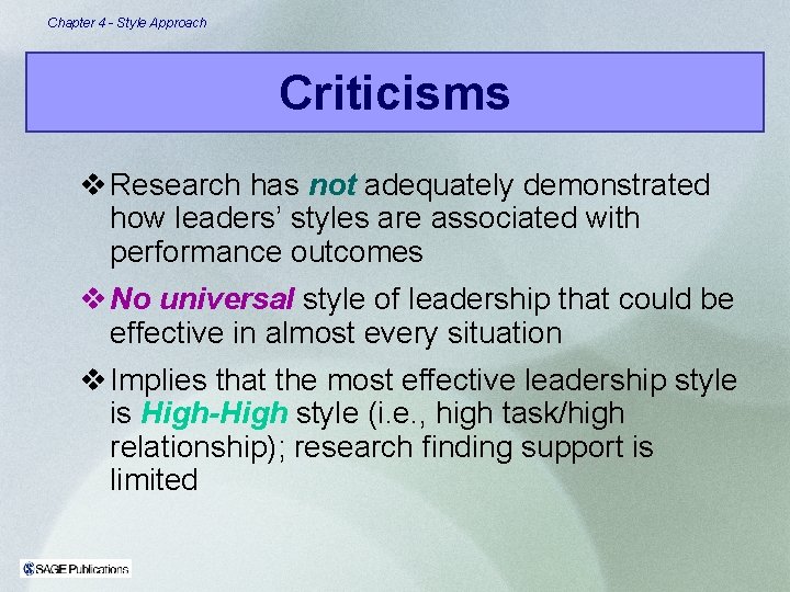 Chapter 4 - Style Approach Criticisms v Research has not adequately demonstrated how leaders’