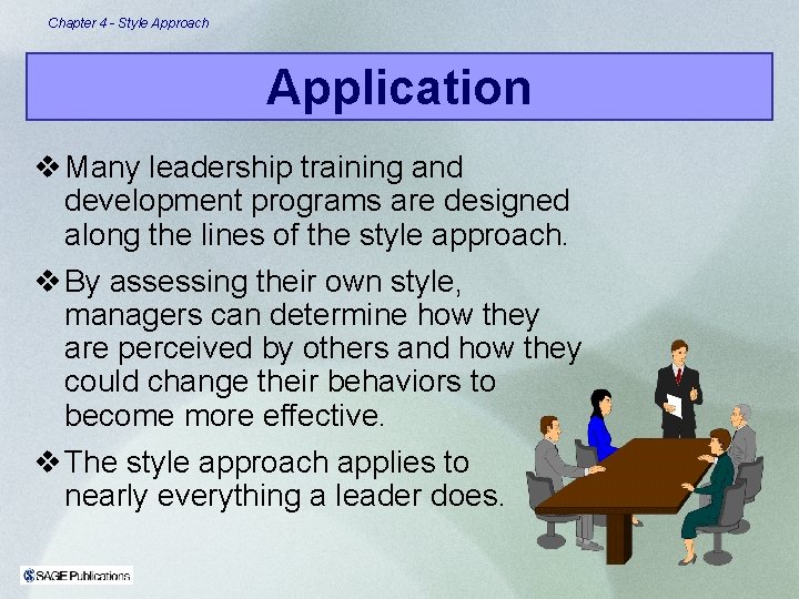 Chapter 4 - Style Approach Application v Many leadership training and development programs are