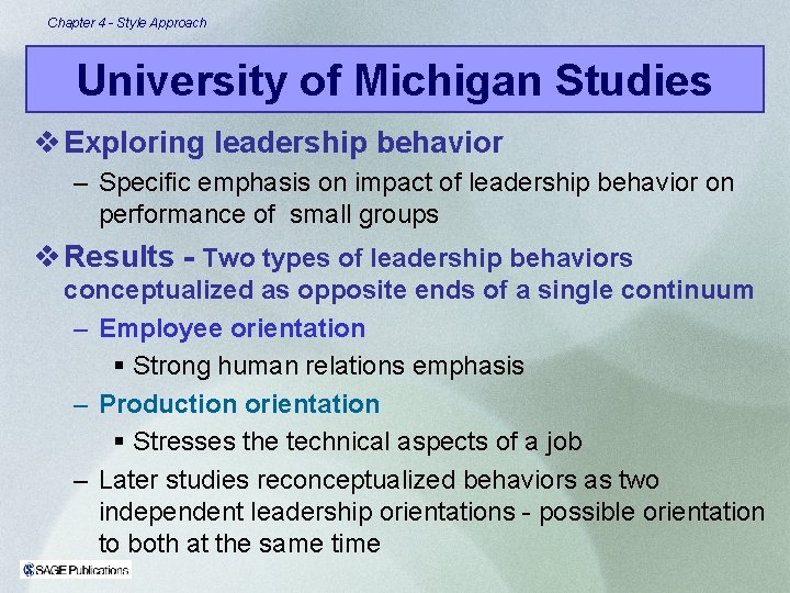 Chapter 4 - Style Approach University of Michigan Studies v Exploring leadership behavior –