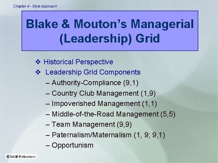 Chapter 4 - Style Approach Blake & Mouton’s Managerial (Leadership) Grid v Historical Perspective