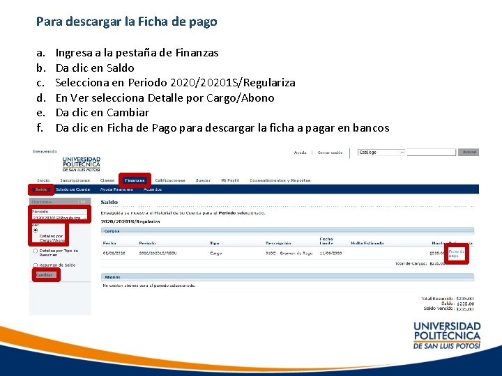 Para descargar la Ficha de pago a. b. c. d. e. f. Ingresa a