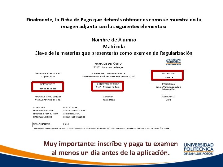 Finalmente, la Ficha de Pago que deberás obtener es como se muestra en la