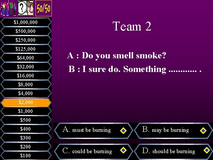 Team 2 $1, 000 $500, 000 $250, 000 $125, 000 $64, 000 $32, 000