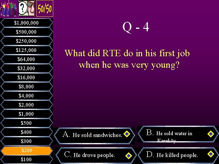 Q-4 $1, 000 $500, 000 $250, 000 $125, 000 $64, 000 $32, 000 What
