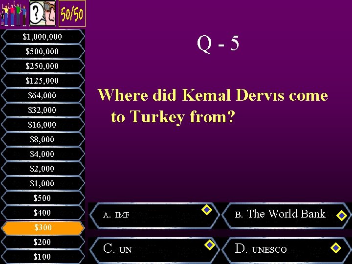 Q-5 $1, 000 $500, 000 $250, 000 $125, 000 $64, 000 $32, 000 $16,