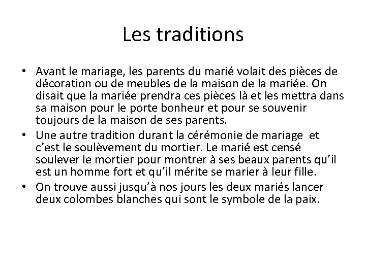Les traditions • Avant le mariage, les parents du marié volait des pièces de