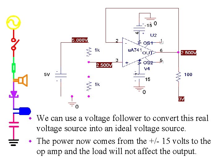 We can use a voltage follower to convert this real voltage source into an