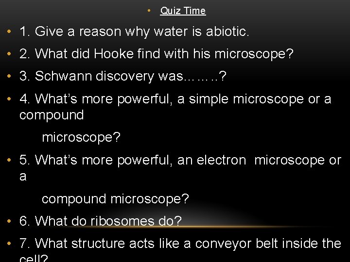  • Quiz Time • 1. Give a reason why water is abiotic. •